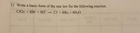 1) Write a basic form of the rate law for the following reaction.
ClO4 + 8Br + 8H* → Cl + 4B12 + 4H2O
Rate
