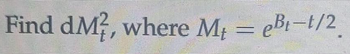 Find dM², where M₁ = e³₁−t/2¸
Mę
eB-1/2