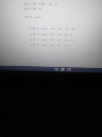 f(z) = 3x² + 8z² - 72-4
g(x) = 2x – 6
Find (f- g)(x).
O A. (f – g)(x) = 3x³ + 8z² – 5z – 10
O B. (f – g)() = 3x³ + 8x2 – 9x + 2
O C. (f - g)(x) = 3x + 8x?
9x - 10
O D. (f - g)(x) = 3x³ + 8x? – 5x + 2
SUBABE
E PREVIOLUS
