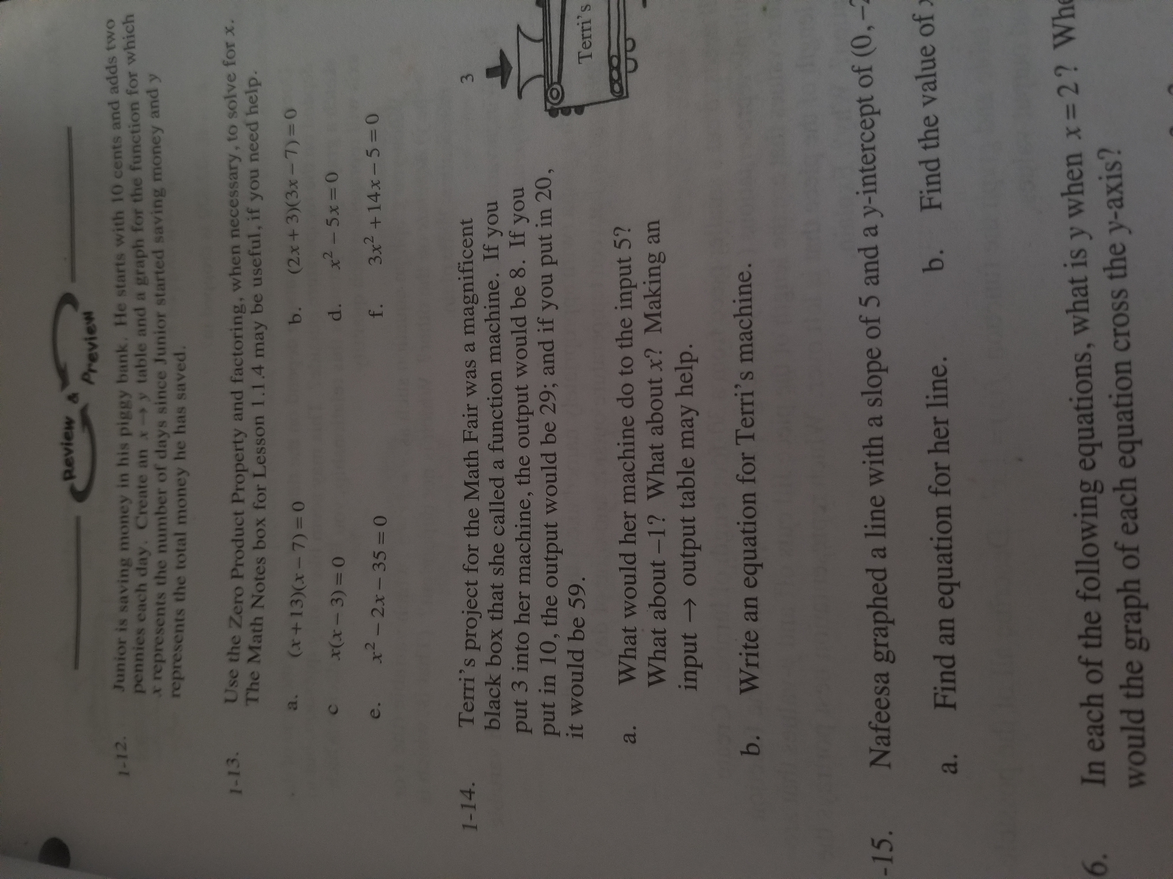 Ose the Zero Product Property and factoring, when necessary, to solve for x.
The Math Notes box for Lesson 1.1.4 may be useful, if you need help.
1-13.
(x+13)(x-7)3D0
(2x+3)(3x-7)=0
a.
b.
x(x-3)%3D0
d. x²-5x 0
x²-2x-35 = 0
f. 3x2 +14x-5 0
e.
