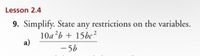 Lesson 2.4
9. Simplify. State any restrictions on the variables.
10a?b + 15bc
a)
-56
