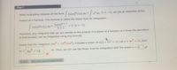 Step 1
When evaluating Integrals of the form tutx))"u'x) de- du, (n -1), we use an extension of the
Powers of x Formula. This formula is called the Power Rule for Integration.
+ C, (n -1)
n+1
Therefore, any Integrand that we can rewrite as the product of a power of a function of x times the derivative
of that function can be integrated using this formula.
Notice that the Integrand, (8x + 16)*(24x), includes a power of u(x) - Bx+ 16. Let u- + 16, then
du = 8 + 16
dx. Thus, we can use the Power Rule for Integration with the power n -4
Submit
Skin (you cannot.come.back)
