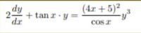 (4r + 5)²
dy
dr.
2.
+ tan r y =
Cos T
