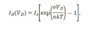 eV D
Id(Vd) Is
(VD) = 1 [exp(~X(-7) – 1₁
nkT