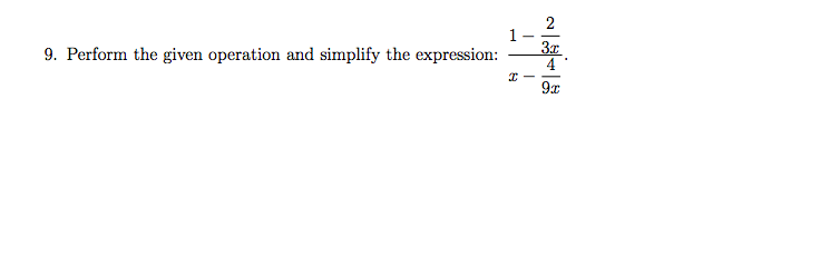 9. Perform the given operation and simplify the expression

