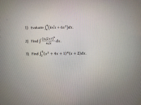 1) Evaluate (6vx + 6x²)dx.
