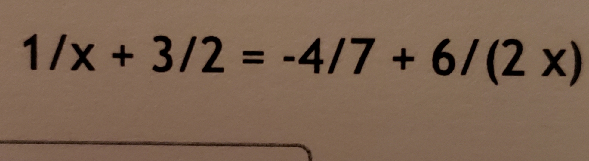 1/x +3/2 = -4/7 + 6/(2 x)
%3D
