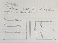 EXAMPLE:
Detomie What tupe of bransfomes
digram
is shown Lela
Le
m
