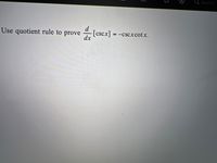 Answered: D Use Quotient Rule To Prove [cscx] =… | Bartleby