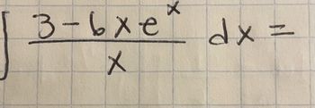 3-6xеx dx=
X