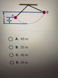 10 m
О А. 45 m
В. 20 m
О С. 30 m
D. 25 m
