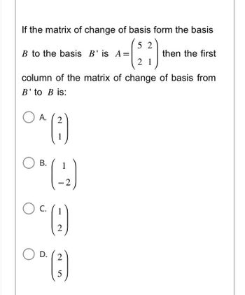 Answered: If The Matrix Of Change Of Basis Form… | Bartleby