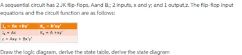 Answered: A Sequential Circuit Has 2 JK… | Bartleby