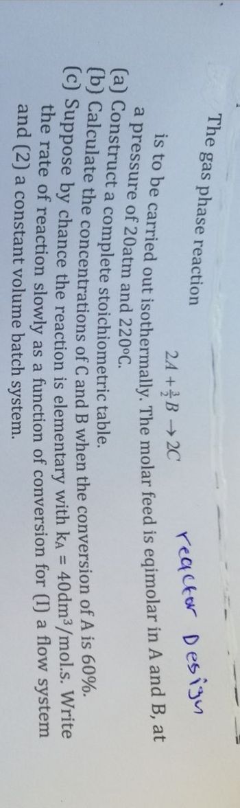 Answered: The gas phase reaction reactor Design… | bartleby