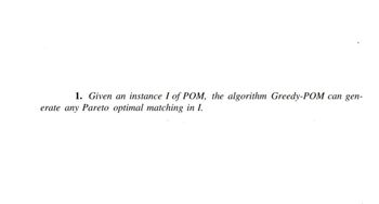 1. Given an instance I of POM, the algorithm Greedy-POM
erate any Pareto optimal matching in I.
can gen-