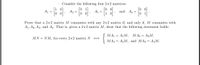 Consider the following four 2×2 matrices:
A1
Го
A2 =
A3
and A4
=
Prove that a 2x2 matrix M commutes with any 2×2 matrix if, and only if, M commutes with
A1, A2, A3, and A4. That is, given a 2x 2 matrix M, show that the following statement holds:
MA1 = A1M, MA2 = A2M,
MN = NM, for every 2x2 matrix N A
МА3 — АзМ, and MA, — A,М.
