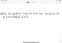 2:34 PM Thu Oct 29
67%
2) Usc the product rule to find the derivative of
y= (4x+5)(x3 2x)
1
