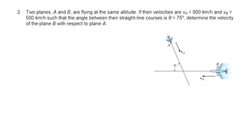 Answered: 2. Two Planes, A And B, Are Flying At… | Bartleby