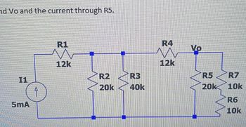 nd Vo and the current through R5.
11
5mA
R1
12k
R2
20k
R3
40k
R4
12k
Vo
R5
20k
▬▬▬▬▬▬▬▬▬▬▬▬▬▬▬▬▬▬▬ I
R7
10k
R6
10k