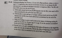 Retirement planning Hal Thomas, a 25-year-old college graduate, wishes to retire at
age 65. To supplement other sources of retirement income, he can deposit $2,000
each year into a tax-deferred individual retirement arrangement (IRA). The IRA will
earn a 10% return over the next 40 years.
a. If Hal makes annual ênd-of-year $2,000 deposits into the IRA, how much will be
have accumulated by the end of his sixty-fifth year?
b. If Hal decides to wait until age 35 to begin making annual end-of-year $2,000
deposits into the IRA, how much will he have accumulated by the end of his
sixty-fifth year?
c. Using your findings in parts a and b, discuss the impact of delaying making de-
posits into the IRA for 10 years (age 25 to age 35) on the amount accumulated
by the end of Hal's sixty-fifth year.
d. Rework parts a, b, and c, assuming that Hal makes all deposits at the beginning,
rather than the end, of each year. Discuss the effect of beginning-of-year deposits
on the future value accumulated by the end of Hal's sixty-fifth year.
