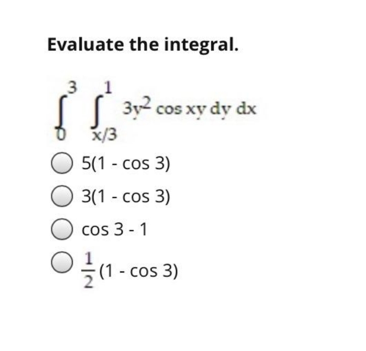 Answered Evaluate The Integral 3 1 3y2 Cos Xy Bartleby