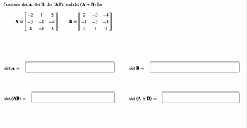 Answered: Compute Det A, Det B, Det (AB), And Det… | Bartleby