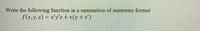 .Write the following function in a summation of minterms format
f(x, y, z) = x'y'z + x(y+z')
%3D
