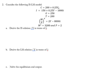 Answered: 2. Consider the following IS-LM model:… | bartleby