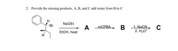 Answered: Provide the missing products, A, B, and… | bartleby