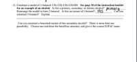 11. Construct a model of 1-butanol: CH-CH;-CH:-CH:OH. See page 10 of the instruction booklet
for an example of an alcohol. Is this a primary, secondary, or tertiary alcohol? primary
Rearrunge the model to form 2-butanol. Is this an isomer of 1-butanol? Yes
construct 3-butanol? Explain.
Can'you
Can you construct a branched isomer of this secondary alcohol? There is more than one
possibility. Choose one and draw the bond/line structure, and give it the correct IUPAC name.
