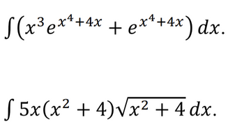 √(x³ exª+4x + exª+4x) dx.
√ 5x(x² + 4)√√x² + 4 dx.