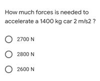 Answered: How much forces is needed to accelerate… | bartleby