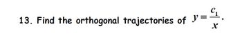 13. Find the orthogonal trajectories of y=1.
X