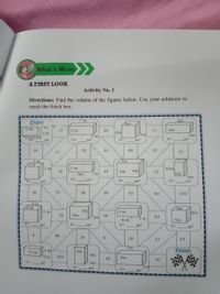 What's More
A FIRST LOOK
Activity No. 1
Directions: Find the volume of the figures below. Use your solutions to
reach the finish box.
7m
8m
Start
50
4m
2 m
5 m
2 m
28
11
2m
3 m
4m
3m
2m
m
VD
V=
_m3
V=
V=
m
30
35
22
48
32
27
32
3 m
/3 m
3m
10m
5m
3 m
3 m
30
24
5m
4m
12
9m
2m
5m
V=
V=
V=
V=
%3D
36
54
36
28
40
60
250
2 m
/2 m
4m
2 m
3m
3 m
4m
16
4m
36
2m
2 m
64
6 m
4m
V=
V=
m3
V=
V=
m
48
24
9
30
12
24
7m
4 m
2m
Finish
10 m
4m
4 m
160
16
3m
42
V=
2m
2m
m
V=
V=
