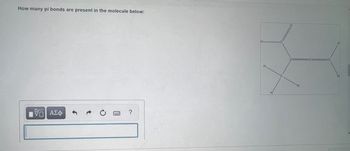 How many pi bonds are present in the molecule below:
195| ΑΣΦ
?