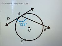 Answered: Find the measurement of arc AEB? A 133°… | bartleby