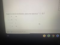 If g(x) is a one-to-one function, what is the value of g(-2)?
-16
-1
16
©2021
lluminate Education TM, Inc.
A,
B.
D.
