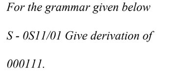 Answered: For The Grammar Given Below S- OS11/01… | Bartleby