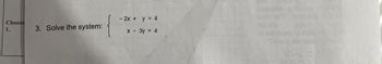 Choose
1.
3. Solve the system:
- 2x + y = 4
x - 3y = 4