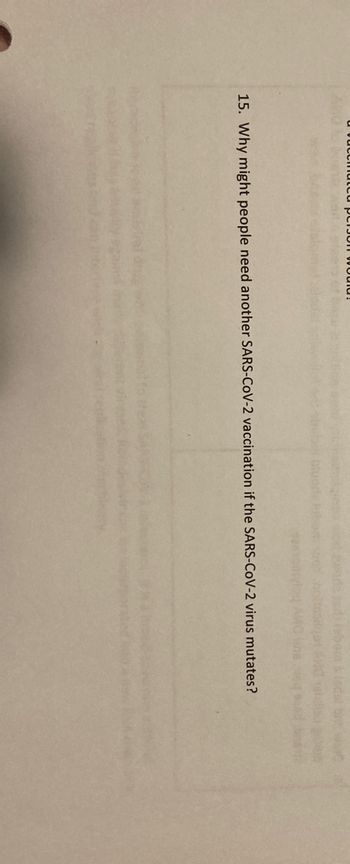 15. Why might people need another SARS-CoV-2 vaccination if the SARS-CoV-2 virus mutates?