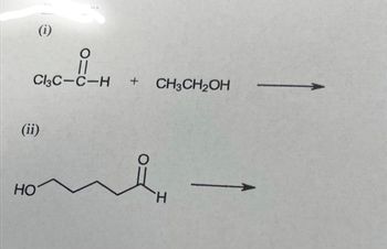 (i)
CkC-
(ii)
HO
O
+ CH3CH₂OH
H