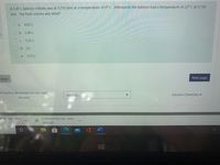 A 5.00 L balloon initially was at 0.750 atm at a temperature of 0°C. Afterwards the balloon had a temperature of 22° C at 0.750
atm. The final volume was what?
O a. 4.63 L
O b. 5.40 L
O c. 5.55 L
O d. OL
O e. 3.25 L
Next page
- page
- Practice Worksheet on Gas Laws
Jump to..
Solution Chemistry
Answers
d Gas Law..docx
Combined Gas Law.docx
Open file
