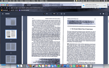 ✔ Chrome File Edit View History Bookmarks Profiles Tab Window Help
OOO
← → C
blackboard
Content
= 3425232
STAT 112
stat 112
2
XBb 3425232
STAT 112 Sp23, section 001,00 X +
learn-us-east-1-prod-fleet02-xythos.content.blackboardcdn.com/5dd6acf5e22a7/3425232?X-Blackboard-S3-Bucket-learn-us-east-1-prod-flector m
3
dhttps://docs.googl...
691
228
hartlahu.com
Problems in Modern Latin American History
materials. As markets for exports shriveled, Latin American economies were
thrown into free fall. One example of this trend occurred in the port of São
Paulo, where tons of handpicked coffee beans had to be burned for lack of
buyers. To deal with the impact of the depression, Latin America needed to
transform its entire approach to economic development, but such a transfor-
mation also required a radical change in political leadership.
2 / 12
APR
8
Beginning in the 1930s (and carrying through until the 1950s), effective
assaults on the political power of the oligarchs were carried out by populist
leaders such as Juan Perón of Argentina and Lázaro Cárdenas of Mexico
(both already mentioned) as well as Getúlio Vargas of Brazil and Jorge Eliécer
Gaitán of Colombia. Populist leaders often came from relatively humble ori-
gins, had a background in the military, and knew how to stir a crowd of
workers with rhetoric based on nationalism, class struggle, and traditional
gender relationships. In their speeches, the populists created opportunities for
workers to identify with the nation in ways that would have been unimagin-
able only decades earlier. Populists blasted the corruption and privilege of
traditional oligarchies closely linked to the shattered import-export system.
By equating the oligarchs with the economic devastation brought about by
the Great Depression, populists rode to electoral victory.
Once in office, the populists attempted to implement a set of core poli-
cies aimed at the further industrial and social development of their countries.
On the economic front, they pursued import-substitution industrialization
(ISI), a key element of twentieth-century Latin American nationalism.
Aggressively protecting fledgling national industries, populists ignored the
tenets of laissez-faire liberalism. They also promoted state control of vital
sectors of the economy. Many foreign investors lost capital in the "national-
ization" of these industries, which generated powerful enemies abroad for the
populists. On the social front, their program favored the interests of the urban
middle class and the industrial working class. Trade unionism flourished, and
though most populist leaders manipulated the unions, Latin American work-
efs generally felt more equitably treated in their relations with management
than ever before. The first social security systems were established along with
such important benefits as modern labor codes and welfare programs.
21
100% + »
QUESTIONS FOR ANALYSIS
MEANI
1. How did populist leaders such as Peron, Vargas, and than
attempt to achieve their goals? What strategies did they employ?
Leitung
A
W
50%
==
Sat Apr 8 12:25:31 PM
Update Apple ID Settings
Some account services will not be
available until you sign in again.
Populism and the Working Class
3. Decide for yourself. Were populist leaders legitimate heroes
for the working class or authoritarian demagogues whose main goal
was keeping themselves in power?
Sing
pagga
229
1. The Peronist Political Vision ◆ Daniel James
The career of Juan Perón of Argentina presents a fascinating case study of
the problem of populism. Like the other populists, Perón was a powerful ora-
tor and manipulator of imagery. In this selection, historian Daniel James
writes about Perón's successful linking, in his political rhetoric and symbol-
ism, of Argentine nationalism with the "concrete, material aspects" of working-
class life. Such aspects of workers' daily lives constituted the field in which
Peronist language grew and included specific words (such as "los descamisa-
dos," the "shirtless" and thus penniless) and cultural references (such as
lyrics from tangos). To begin, James grounds his interpretation of Peronism
in the basic schools of thought regarding workers' industrial motivations for
participating in the Peronist movement.
The relationship between workers and their organizations and the Peronist
movement and state is clearly vital for understanding the 1943-55
period. Indeed, the intimacy of the relationship has generally been taken as
defining the uniqueness of Peronism within the spectrum of Latin American
populist experiences. How are we to interpret the basis of this relationship,
and beyond that, the significance of the Peronist experience for Peronist
workers? Answers to this question have increasingly rejected earlier expla-
nations which saw working-class support for Peronism in terms of a division
between an old and new working class. Sociologists like Gino Germani, left-
ist competitors for working-class allegiance, and indeed Peronists themselves
explained worker involvement in Peronism in terms of inexperienced migrant
workers who, unable to assert an independent social and political identity in
their new urban environment and untouched by the institutions and ideology
of the traditional working class, were disponible (available) to be used by dis-
sident elite sectors. It was these immature proletarians who flocked to Perón's
banner in the 1943-46 period.
In the revisionist studies working-class support for Perón has been
regarded as representing a logical involvement of labor in a state-directed
GP
PA
Q
View