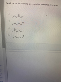 Which two of the following are related as resonance structures?
