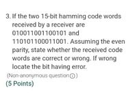 Answered: 3. If the two 15-bit hamming code words… | bartleby