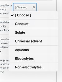 used for
[ Choose ]
here
ne solve
V [Choose ]
onsider
Conduct
or its
n soluti
Solute
a condu
Universal solvent
C currer
e dissol
Aqueous
Electrolytes
"n, pure
a virtu:
to do tł
Non-electrolytes.
tric
