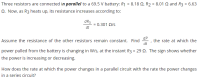 **Problem Description:**

Three resistors are connected in *parallel* to a 69.5 V battery. The resistances are as follows: \( R_1 = 8.18 \, \Omega \), \( R_2 = 8.01 \, \Omega \), and \( R_3 = 6.63 \, \Omega \). As \( R_3 \) heats up, its resistance increases according to:

\[
\frac{dR_3}{dt} = 0.301 \, \Omega/s
\]

Assume the resistance of the other resistors remains constant. Determine \( \frac{dP}{dt} \), the rate at which the power pulled from the battery is changing in W/s, at the instant \( R_3 = 29 \, \Omega \). The sign will indicate whether the power is increasing or decreasing.

**Discussion Question:**

How does the rate at which the power changes in a parallel circuit compare with the rate at which power changes in a series circuit?