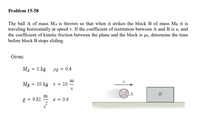 Answered: Problem 15-58 The Ball A Of Mass Ma Is… | Bartleby