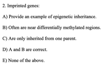 Answered: 2. Imprinted Genes: A) Provide An… | Bartleby