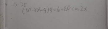 13.DE
(D³-30³²44) 4 = 6 +80 cos2x